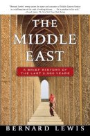 Bernard Lewis - The Middle East: A Brief History of the Last 2,000 Years - 9780684832807 - V9780684832807