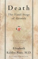 Kubler-Ross - Death: the Final Stage of Growth - 9780684839417 - V9780684839417