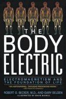 Robert O. Becker - The Body Electric: Electromagnetism And The Foundation Of Life - 9780688069711 - V9780688069711