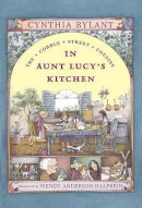 Cynthia Rylant - In Aunt Lucy's Kitchen (Cobble Street Cousins) - 9780689817083 - V9780689817083