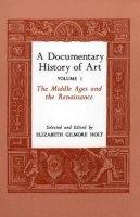 Elizabeth Gilmore Holt - A Documentary History of Art, Volume 1 – The Middle Ages and the Renaissance - 9780691003337 - KCW0017631
