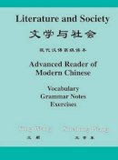 Chih-P´ing Chou - Literature and Society: Advanced Reader of Modern Chinese - 9780691010441 - V9780691010441