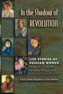 Fitzpatrick - In the Shadow of Revolution: Life Stories of Russian Women from 1917 to the Second World War - 9780691019499 - V9780691019499