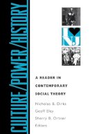 Nicholas B. Dirks (Ed.) - Culture/Power/History: A Reader in Contemporary Social Theory - 9780691021027 - V9780691021027