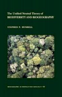 Stephen P. Hubbell - The Unified Neutral Theory of Biodiversity and Biogeography (MPB-32) - 9780691021287 - V9780691021287