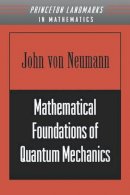 John Von Neumann - Mathematical Foundations of Quantum Mechanics - 9780691028934 - V9780691028934