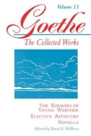 Johann Wolfgang Von Goethe - Goethe, Volume 11: The Sorrows of Young Werther--Elective Affinities--Novella - 9780691043463 - V9780691043463
