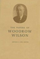 Woodrow Wilson - The Papers of Woodrow Wilson, Volume 39: Contents and Index Vols 27-38 (1913-1916) - 9780691046969 - V9780691046969