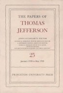 Thomas Jefferson - The Papers of Thomas Jefferson, Volume 25: 1 January-10 May 1793 - 9780691047775 - V9780691047775