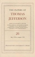 Thomas Jefferson - The Papers of Thomas Jefferson, Volume 26: 11 May-31 August 1793 - 9780691047782 - V9780691047782