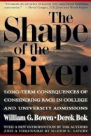William G. Bowen - The Shape of the River: Long-Term Consequences of Considering Race in College and University Admissions - 9780691050195 - V9780691050195