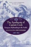 Gananath Obeyesekere - The Apotheosis of Captain Cook: European Mythmaking in the Pacific - 9780691057521 - V9780691057521