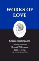 Soren Kierkegaard - Kierkegaard´s Writings, XVI, Volume 16: Works of Love - 9780691059167 - V9780691059167