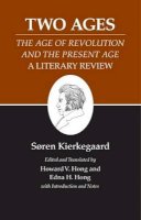 Soren Kierkegaard - Kierkegaard´s Writings, XIV, Volume 14: Two Ages: The Age of Revolution and the Present Age A Literary Review - 9780691072265 - V9780691072265