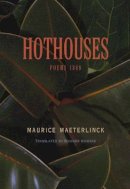 Maurice Maeterlinck - Hothouses: Poems, 1889 - 9780691088389 - V9780691088389