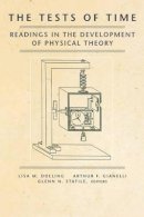 Lisa M. Dolling (Ed.) - The Tests of Time: Readings in the Development of Physical Theory - 9780691090856 - V9780691090856