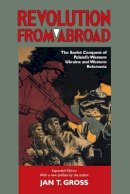 Jan T. Gross - Revolution from Abroad: The Soviet Conquest of Poland´s Western Ukraine and Western Belorussia - Expanded Edition - 9780691096032 - V9780691096032