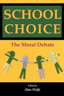 Alan Wolfe (Ed.) - School Choice: The Moral Debate - 9780691096612 - V9780691096612