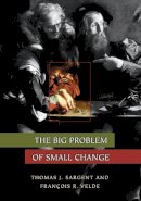 Thomas J. Sargent - The Big Problem of Small Change - 9780691116358 - V9780691116358