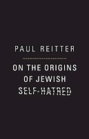 Paul Reitter - On the Origins of Jewish Self-Hatred - 9780691119229 - V9780691119229