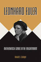 Ronald S. Calinger - Leonhard Euler: Mathematical Genius in the Enlightenment - 9780691119274 - V9780691119274