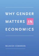 Mukesh Eswaran - Why Gender Matters in Economics - 9780691121734 - V9780691121734