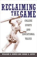 William G. Bowen - Reclaiming the Game: College Sports and Educational Values - 9780691123141 - V9780691123141