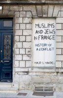 Maud S. Mandel - Muslims and Jews in France: History of a Conflict - 9780691125817 - V9780691125817