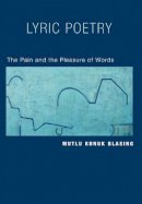 Mutlu Blasing - Lyric Poetry: The Pain and the Pleasure of Words - 9780691126821 - V9780691126821