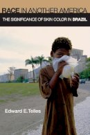 Edward E. Telles - Race in Another America: The Significance of Skin Color in Brazil - 9780691127927 - V9780691127927
