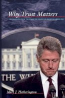 Marc J. Hetherington - Why Trust Matters: Declining Political Trust and the Demise of American Liberalism - 9780691128702 - V9780691128702