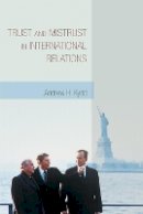 Andrew H. Kydd - Trust and Mistrust in International Relations - 9780691133881 - V9780691133881