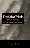 Yirmiyahu Yovel - The Other Within: The Marranos: Split Identity and Emerging Modernity - 9780691135717 - V9780691135717