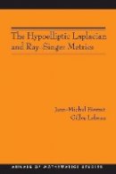Jean-Michel Bismut - The Hypoelliptic Laplacian and Ray-Singer Metrics. (AM-167) - 9780691137322 - V9780691137322