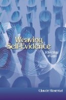 Claude Rosental - Weaving Self-Evidence: A Sociology of Logic - 9780691139401 - V9780691139401
