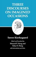 Soren Kierkegaard - Kierkegaard´s Writings, X, Volume 10: Three Discourses on Imagined Occasions - 9780691140742 - V9780691140742