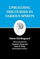 Soren Kierkegaard - Kierkegaard´s Writings, XV, Volume 15: Upbuilding Discourses in Various Spirits - 9780691140773 - V9780691140773