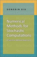 Dongbin Xiu - Numerical Methods for Stochastic Computations: A Spectral Method Approach - 9780691142128 - V9780691142128