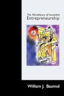William J. Baumol - The Microtheory of Innovative Entrepreneurship - 9780691145846 - V9780691145846