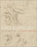 Leonard Barkan - Michelangelo: A Life on Paper - 9780691147666 - V9780691147666