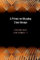 Benson Farb - A Primer on Mapping Class Groups (PMS-49) - 9780691147949 - V9780691147949