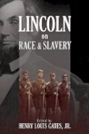 Henry Louis Gates - Lincoln on Race and Slavery - 9780691149981 - V9780691149981