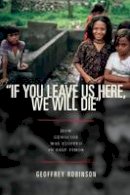 Geoffrey Robinson - If You Leave Us Here, We Will Die : How Genocide Was Stopped in East Timor - 9780691150178 - V9780691150178