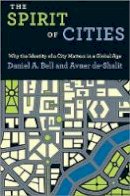 Daniel A. Bell - The Spirit of Cities: Why the Identity of a City Matters in a Global Age - 9780691151441 - V9780691151441