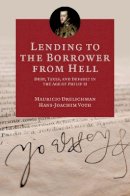 Mauricio Drelichman - Lending to the Borrower from Hell: Debt, Taxes, and Default in the Age of Philip II - 9780691151496 - V9780691151496