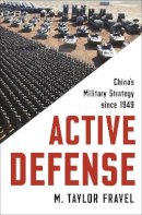 M. Taylor Fravel - Active Defense: China´s Military Strategy since 1949 - 9780691152134 - V9780691152134