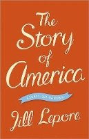 Jill Lepore - The Story of America: Essays on Origins - 9780691153995 - V9780691153995