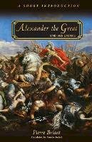 Pierre Briant - Alexander the Great and His Empire: A Short Introduction - 9780691154459 - V9780691154459