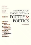 Roland Greene - The Princeton Encyclopedia of Poetry and Poetics: Fourth Edition - 9780691154916 - V9780691154916