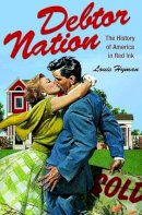 Louis Hyman - Debtor Nation: The History of America in Red Ink - 9780691156163 - V9780691156163